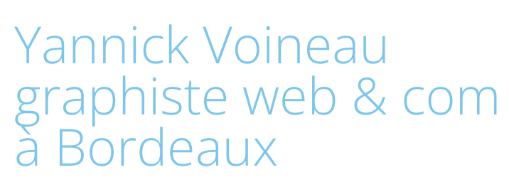 Yannick Voineau graphiste web & com à Bordeaux